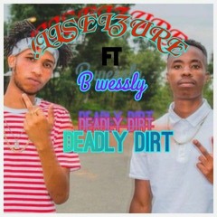 Feat.B wessly-deadly dirt.[ Mixed & Mastered by swishbeats ].mp3