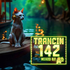 Trancin´ 142 (25.07.2025) - 2x World Premiere! - Best uplifting trance