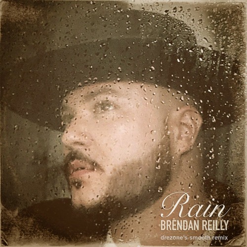 Brendan Reilly - Rain (DreZone's Smooth Remix)