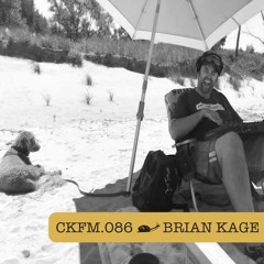 CKFM.086 - Brian Kage