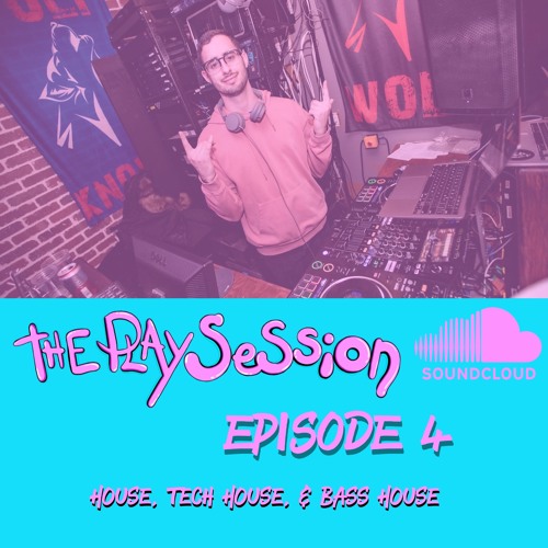 The Play Session Episode 4 (House, Tech House, & Bass House) [Angelo The Kid]
