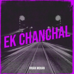 Brian Mohan - Ek Chanchal [2024 Bollywood Refix]