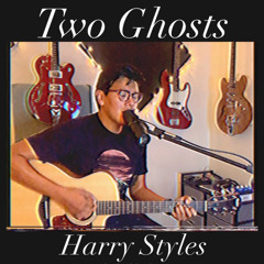 Two Ghosts (Harry Styles cover)
