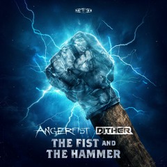 Dither & Angerfist - The Fist And The Hammer