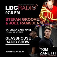 Glasshouse show hosted by Stefan Groove & Joel Ramsden with special guest Tom Zanetti 17 APR 2021