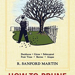 FREE EBOOK 🖍️ How to Prune Fruit Trees, Twentieth Edition by  R. Sanford Martin &  C