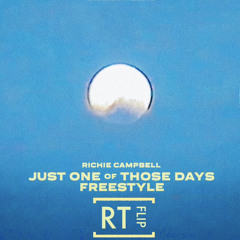 Richie Campbell - Just One Of Those Days [RT Flip] FREE DL
