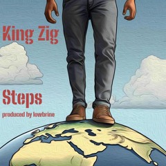 king zig x lowbrine - steps