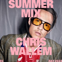 #01 CHRIS WALLEM - SUMMER MIX @ WHaT MAGAZINE