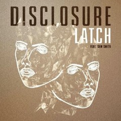 *FREE DL* Disclosure Ft Sam Smith - Latch (Fitzer Remix) (WAV)