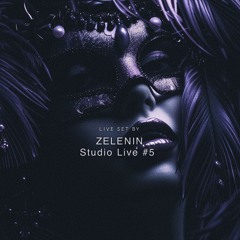 ZELENIN - [Studio #5] (Progressive House Mix)