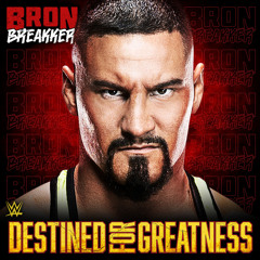 Bron Breakker – Destined For Greatness (Entrance Theme)