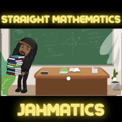 Straight Mathematics - Jahmatics