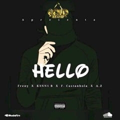 Hello (Freny x K3NN1 B x F.Castanhola x AZ) [ Prod. By Lilo Crazy]