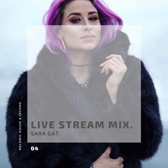 Sara Gat Live Stream Mix #004