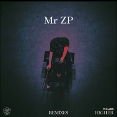 Vluarr - Higher (Mr ZP Remix)