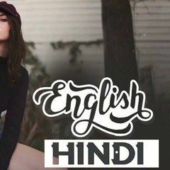 English Hindi mix songs (remix)(mashup)