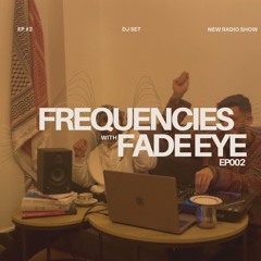 Oriental House Mix  - Deep & Organic Set (Episode 002 — Frequencies with Fade Eye)