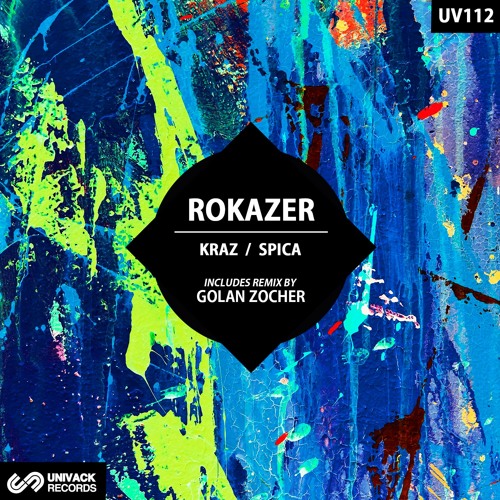 Rokazer - Kraz / Spica EP (remix by Golan Zocher)  [Univack]