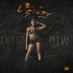 Chyna DTW X Crazy Story (The BitchMix).mp3