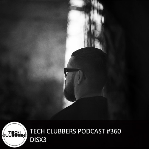 DisX3 - Tech Clubbers Podcast #360