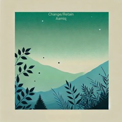 PREMIERE | Aamiq - Change/Retain