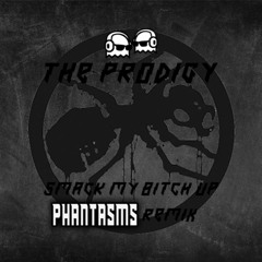 The Prodigy - Smack My Bitch Up - Phantasms Remix