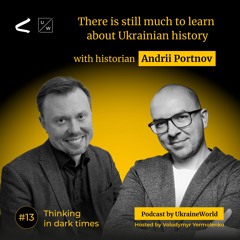 There is still much to learn about Ukrainian history - with historian Andrii Portnov