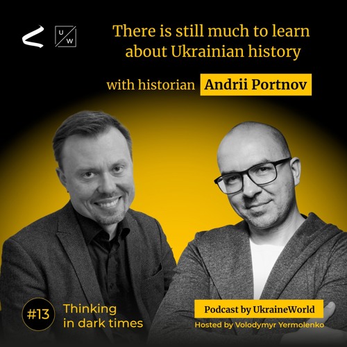 There is still much to learn about Ukrainian history - with historian Andrii Portnov