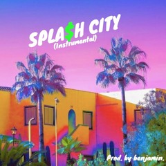 "Splash City" (instrumental)(Prod. by benjamin.)(kodak black?)