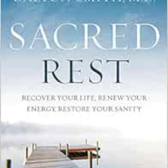 Access EBOOK 📭 Sacred Rest: Recover Your Life, Renew Your Energy, Restore Your Sanit