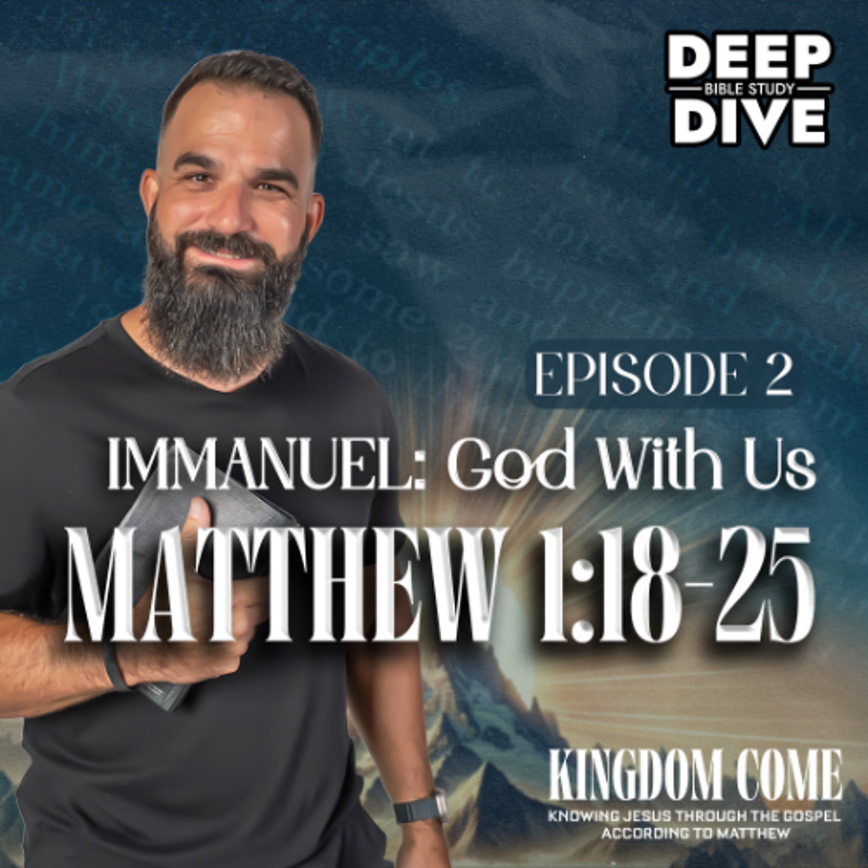 Matthew 1:18-25 | Embracing the Presence of Jesus | Kingdom Come Bible Study episode artwork