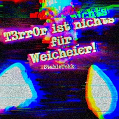 StahloTekk - T3rr0r ist nichts für Weicheier!