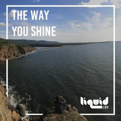 The Way You Shine