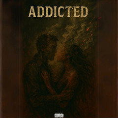 Addicted