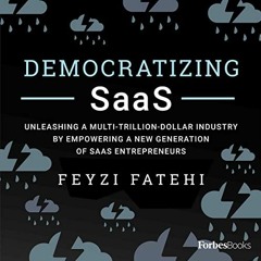 READ EBOOK 🧡 Democratizing SaaS: Unleashing a Multi-Trillion-Dollar Industry by Empo