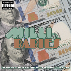 IKE_Herbo_X_ChayChayDoneDidIt_X_Sheluvdc_X_Baby_Chey__Milli_Babies