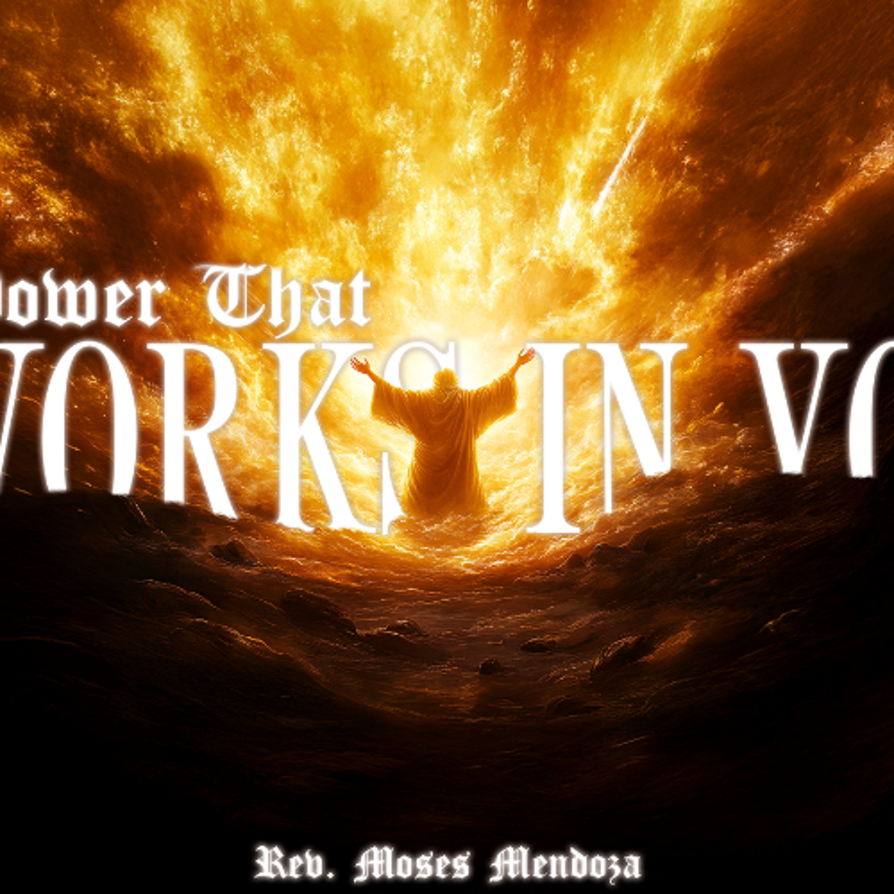1.6.26 | "The Power That Works In You" | Rev. Moses Mendoza
