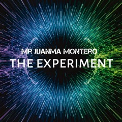 Mr Juanma Montero - The Experiment.