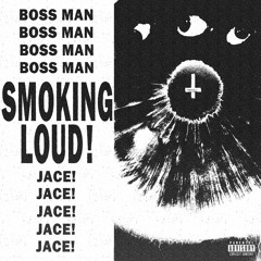 SMOKING LOUD ! (feat. Jace!) (prod. Myr)