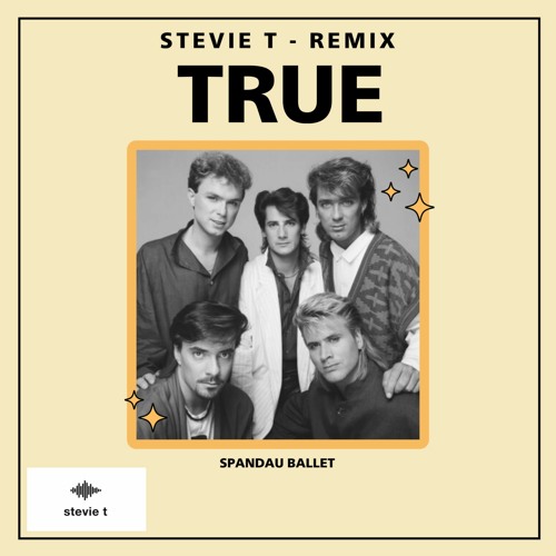 True (Spandau Ballet) - Stevie T Remix (FREE DOWNLOAD)