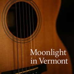 Moonlight in Vermont