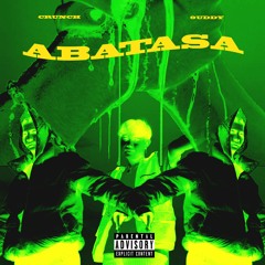CRUNCH Ft 9uddy - ABATASA