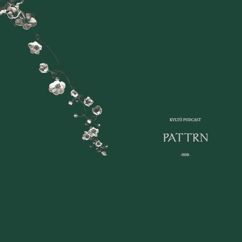 KVLTÖ PodCast -008- Pattrn