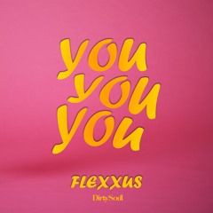 Flexxus - You [Dirty Soul Music]