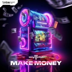 MAYTHOR - MAKE MONEY (Radio Edit)