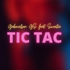 TIC TAC (Ft Sweetie)