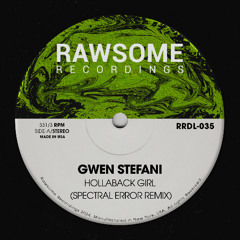 Gwen Stefani - Hollaback Girl (Spectral Error Remix) [RRDL-035]