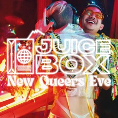 Juice Box: New Queers Eve 2024