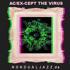 AC/EX-CEPT THE VIRUS (HOW TO HANDLE DEATH & DISEASE)